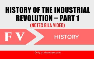History of the industrial revolution – Part 1 (Phase 1 and 2 only) - Notes
