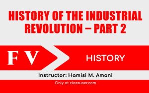 History of the industrial revolution – Part 2 (Phase 3 and 4 only)